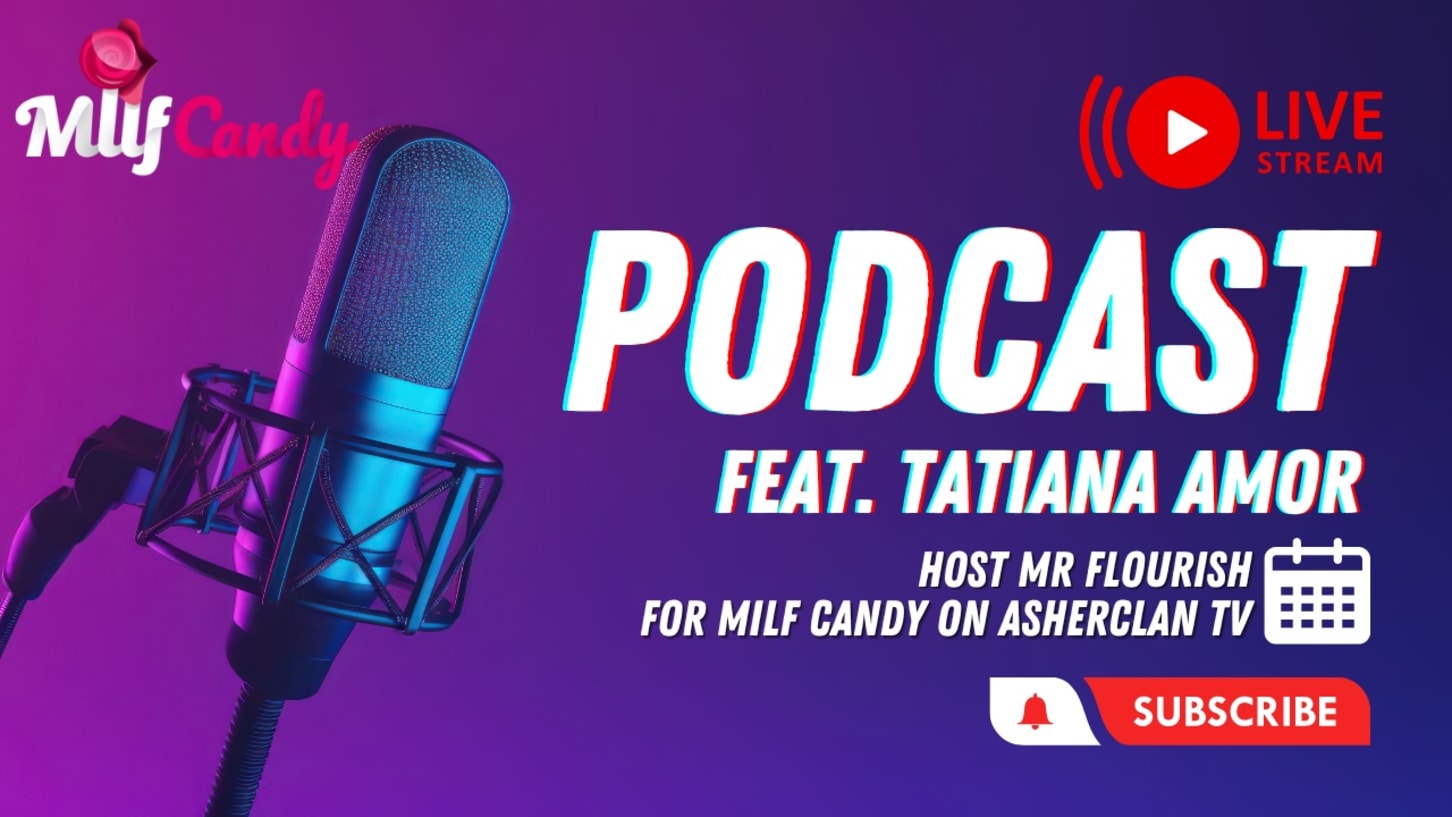 MILF Candy Podcast Tatiana Amor and Mrflourish