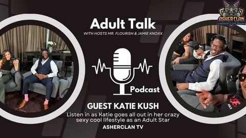 AsherClan Podcast: Katie Kush, Jamie Knoxx, MrFlouish